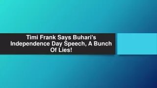Timi Frank Says Buhari’s Independence Day Speech, A Bunch Of Lies!