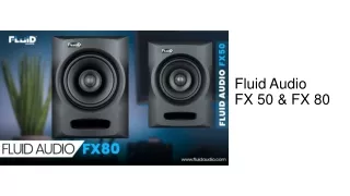 Fluid Audio FX50 and Fluid Audio FX80