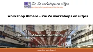 workshop almere zie zo workshops en uitjes