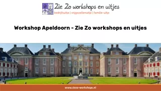 workshop apeldoorn zie zo workshops en uitjes