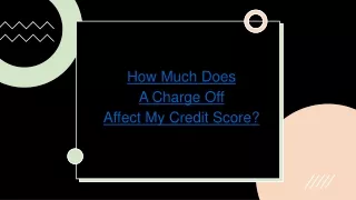 How Much Does a Charge Off Affect My Credit Score