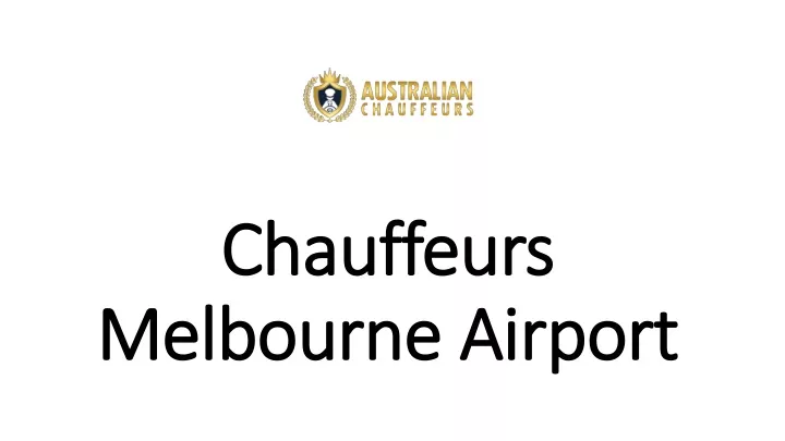 chauffeurs melbourne airport