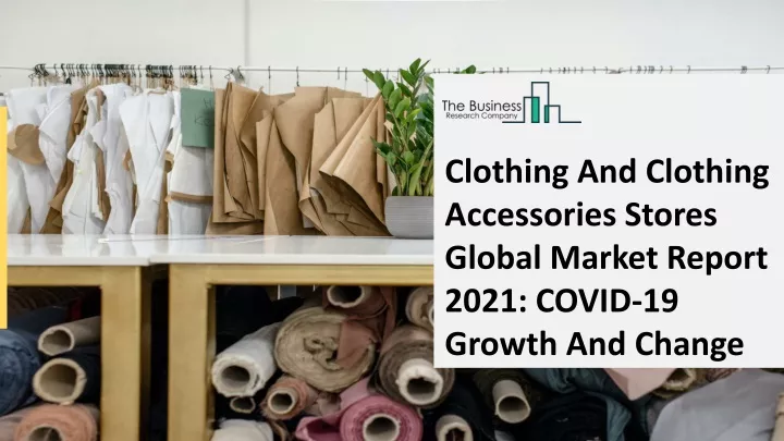 clothing and clothing accessories stores global