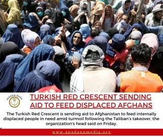 Turkish Red Crescent sending aid to feed displaced Afghans, News Agency in Michigan
