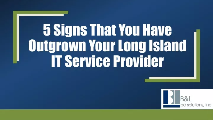 5 signs that you have outgrown your long island it service provider