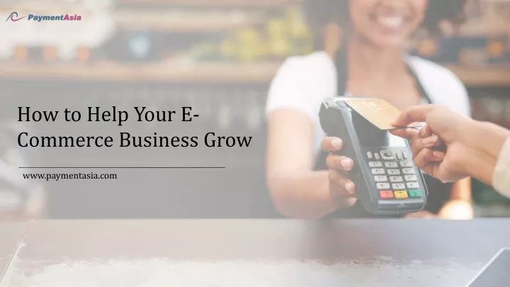 how to help your e commerce business grow