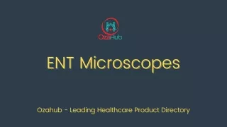 Importance of ENT Microscope Suppliers, Manufacturers & Dealers in India