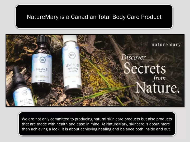 naturemary is a canadian total b ody care product