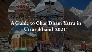 A Guide to Char Dham Yatra in Uttarakhand 2021!