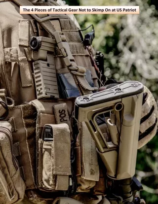 The 4 Pieces of Tactical Gear Not to Skimp On at US Patriot