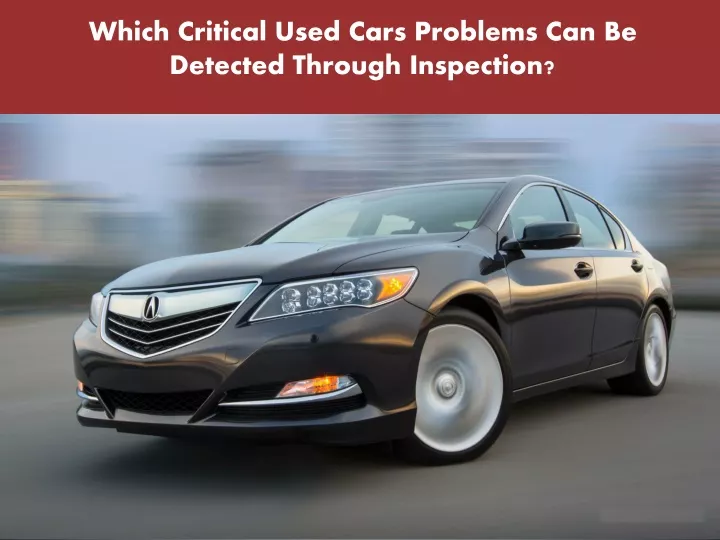 which critical used cars problems can be detected