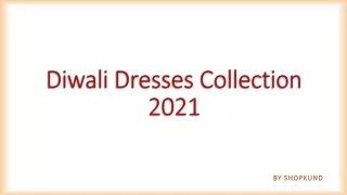 Diwali Dresses Collection  2021-shopkund