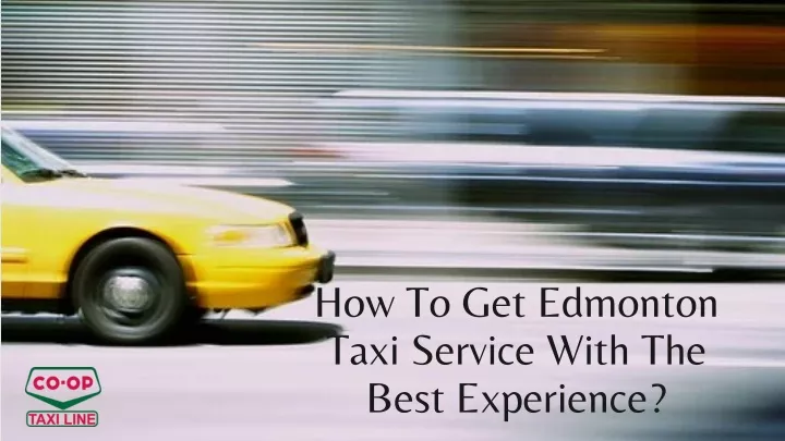 how to get edmonton taxi service with the best