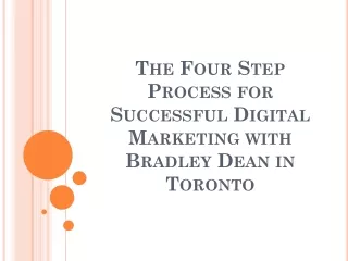 Four Step Process for Successful Digital Marketing with Bradley Dean in Toronto