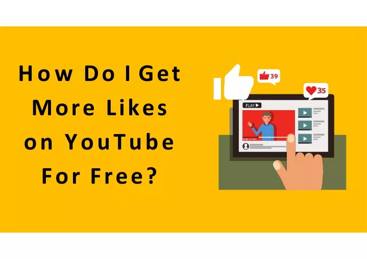 how do i get more likes on youtube for free