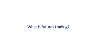 What is Futures Trading?