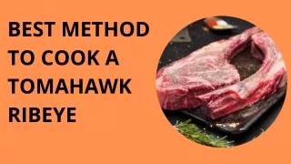 BEST METHOD TO COOK A TOMAHAWK RIBEYE