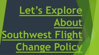 Let’s Explore About Southwest Flight Change Policy