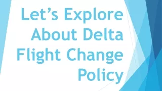 Want to Explore About Delta Flight Change Policy