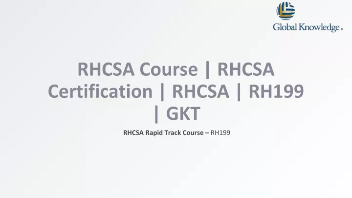 rhcsa course rhcsa certification rhcsa rh199 gkt