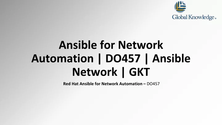 ansible for network automation do457 ansible network gkt