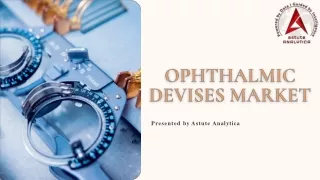 Current research: Ophthalmic Devices Market rapidly growing worldwide