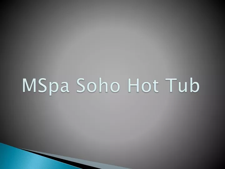 m s pa soho hot tub