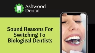 sound reasons for switching to biological dentists
