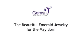 The Beautiful Emerald Jewelry for the May Born