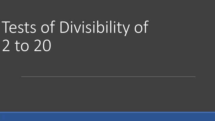 tests of divisibility of 2 to 20