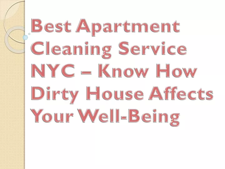 best apartment cleaning service nyc know how dirty house affects your well being