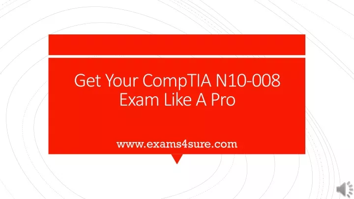 get your comptia n10 008 exam like a pro