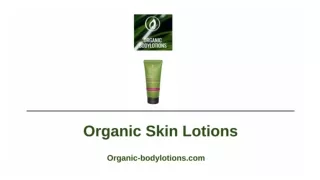 Organic Skin Lotions - Organicbodylotions