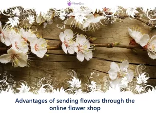 Advantages of sending flowers through the online flower shop