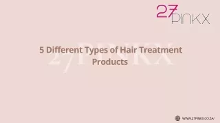 5 Different Types of Hair Treatment Products