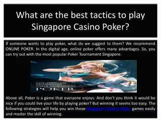 What are the best tactics to play Singapore Casino Poker?