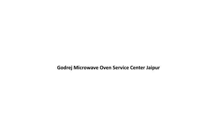 godrej microwave oven service center jaipur