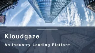 Kloudgaze - An Industry-Leading Platform