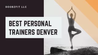 Selecting The Best Personal Trainers Denver Are Easy - DoobzFit LLC