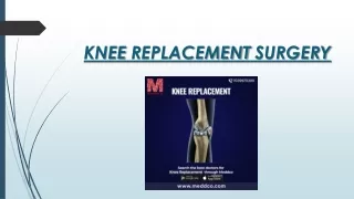 KNEE REPLACEMENT SURGERY - PPT