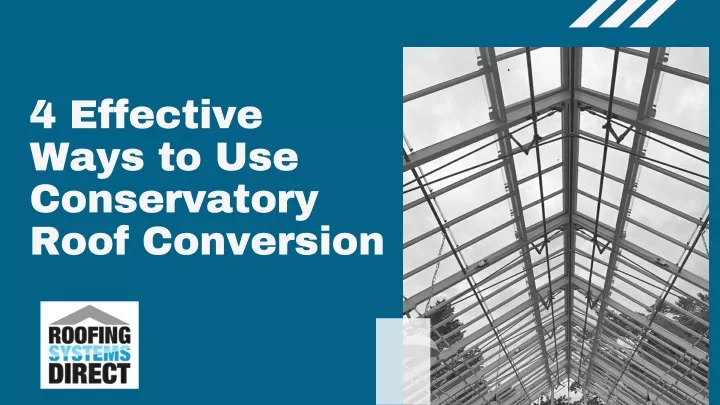 4 effective ways to use conservatory roof