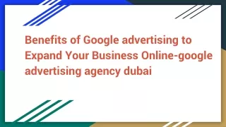 Benefits of Google advertising to Expand Your Business Online-google advertising agency dubai