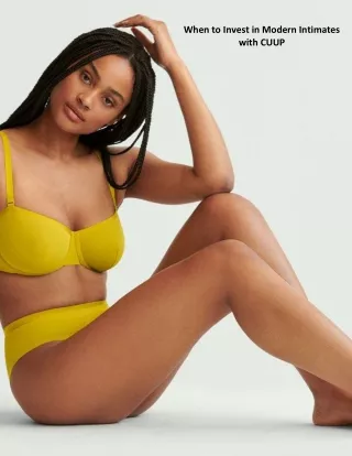 when to invest in modern intimates with cuup