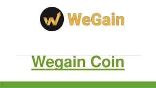 When WeGain Coin is Coming?