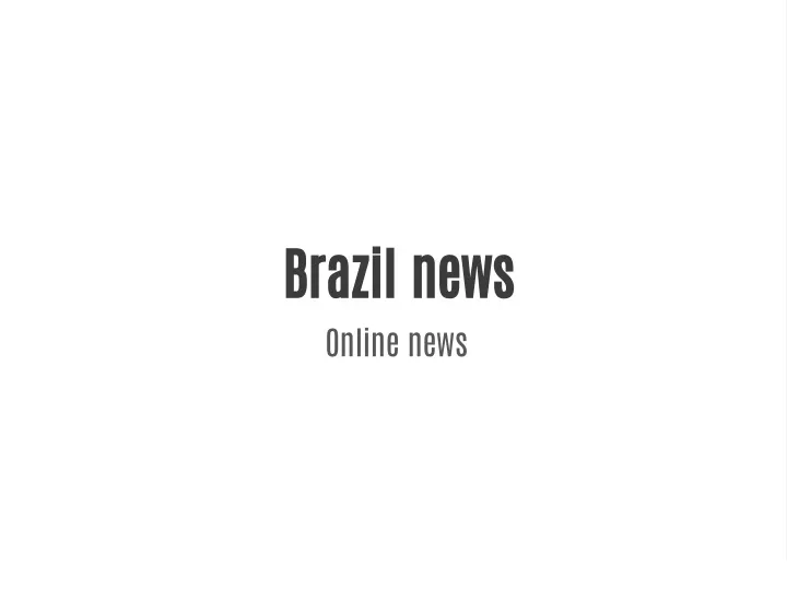 brazil news online news