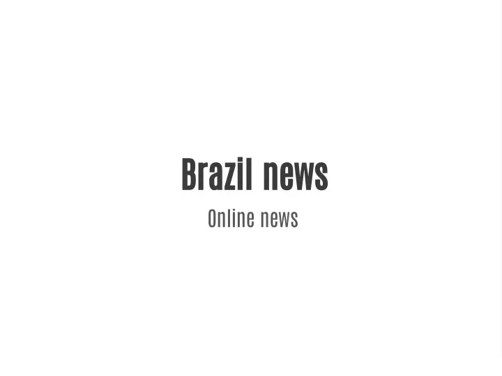 PPT Brazil news PowerPoint Presentation, free download ID10881802