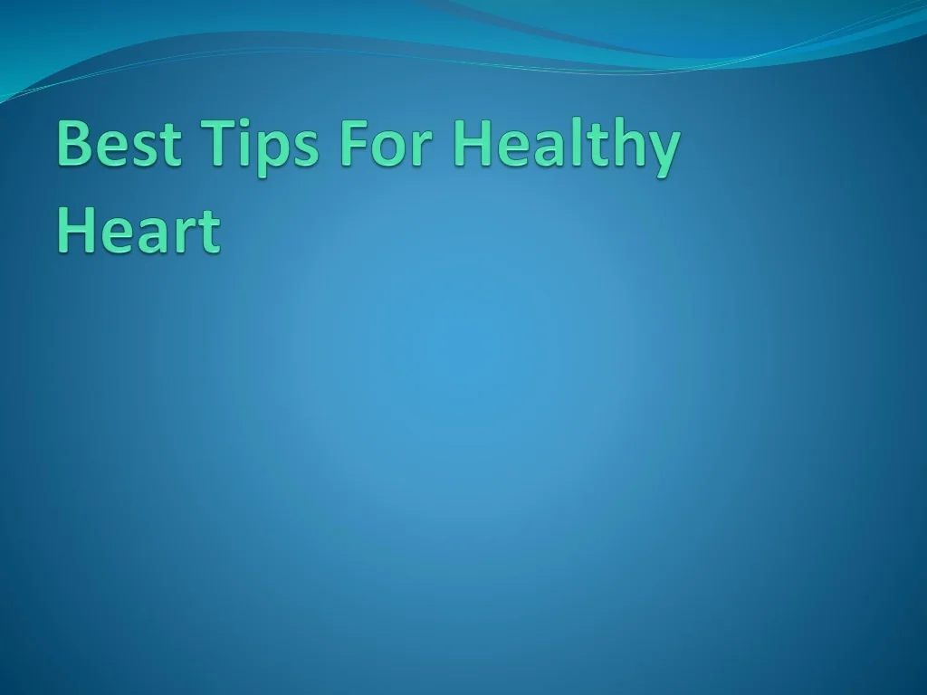 PPT - Best Tips For Healthy Heart PowerPoint Presentation, free ...