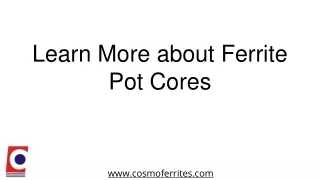 learn more about ferrite pot cores