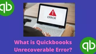 How To Fix Quickbooks Unrecoverable error?