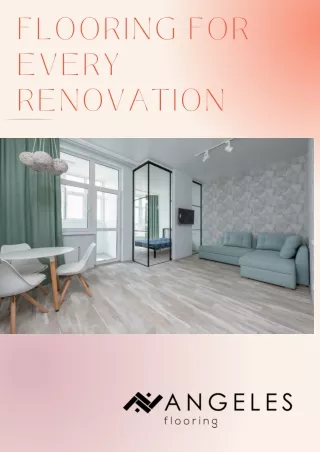 FLOORING FOR EVERY RENOVATION -ANGELES